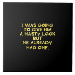 Funny Nasty Look Joke Ceramic Tile