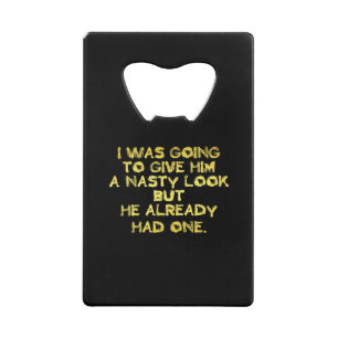 Funny Nasty Look Joke Credit Card Bottle Opener