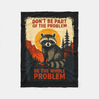 Funny Nature Raccoon Sarcastic Wildlife Outdoor Fleece Blanket