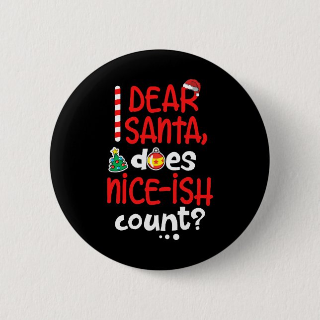 Funny Naughty Christmas Dear Santa Does Nice-ish C Button (Front)