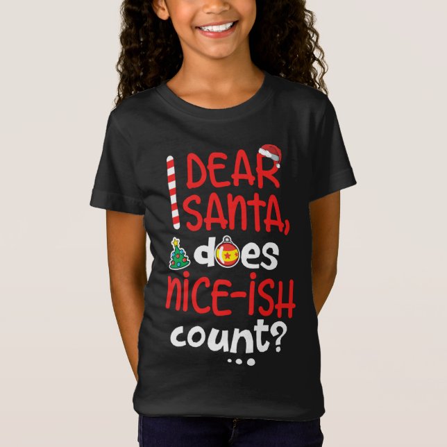 Funny Naughty Christmas Dear Santa Does Nice-ish C T-Shirt (Front)