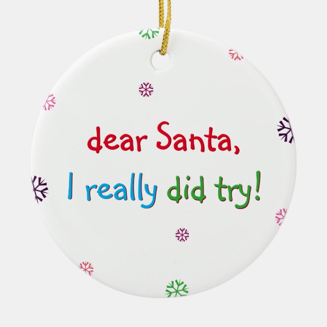 Funny Naughty Kids Santa I Really Did Try Holiday Ceramic Ornament (Front)