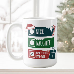 Funny Naughty Nice Insufficient Evidence Coffee Mug