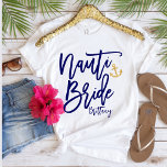 Funny Nauti Bride Blue Modern Calligraphy T-Shirt<br><div class="desc">Funny "Nauti Bride" dark blue modern typography custom t-shirt design is the perfect choice for the bride-to-be to celebrate their bachelorette party in style! This trendy and eye-catching design is sure to make the bride stand out and feel like the captain of the crew! For questions or requests regarding this...</div>