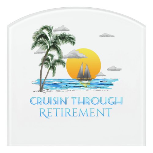 Funny Nautical Cruising Through Retirement Door Sign