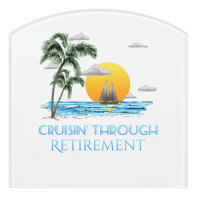 Funny Nautical Cruising Through Retirement Door Sign (Contour Front)