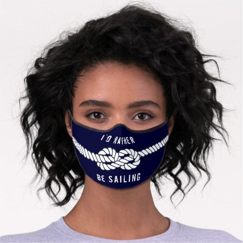 Funny Nautical Id Rather Be Sailing Rope Navy Premium Face Mask