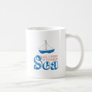 Funny Nautical Quote Sailboat Drawing Vitamin Sea Coffee Mug