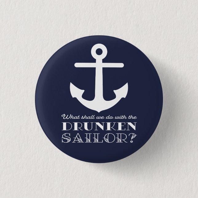 Funny Naval Drunken Sailor Sea Shanty Nautical Button (Front)