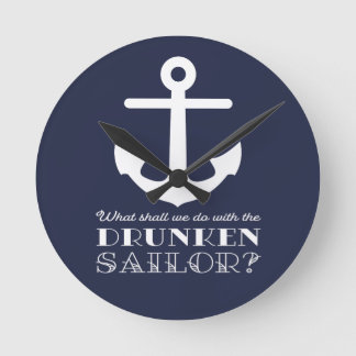 Funny Naval Drunken Sailor Sea Shanty Nautical Round Clock