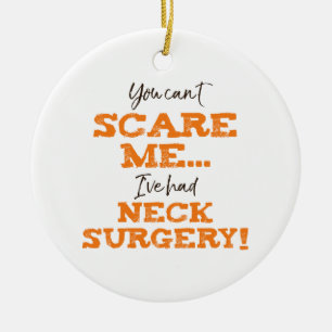 Funny Neck Surgery Recovery Ceramic Ornament
