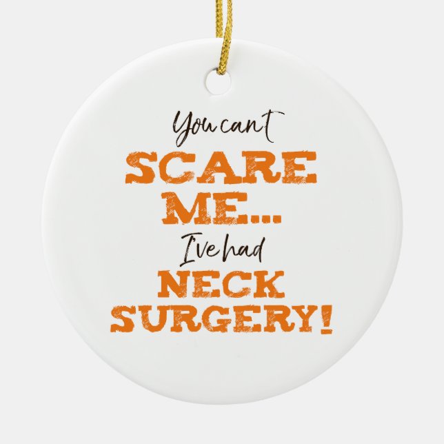 Funny Neck Surgery Recovery Ceramic Ornament (Front)