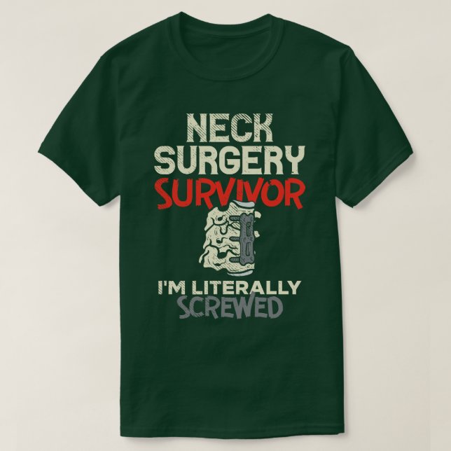 Funny Neck Surgery Survivor Gift T-Shirt (Design Front)