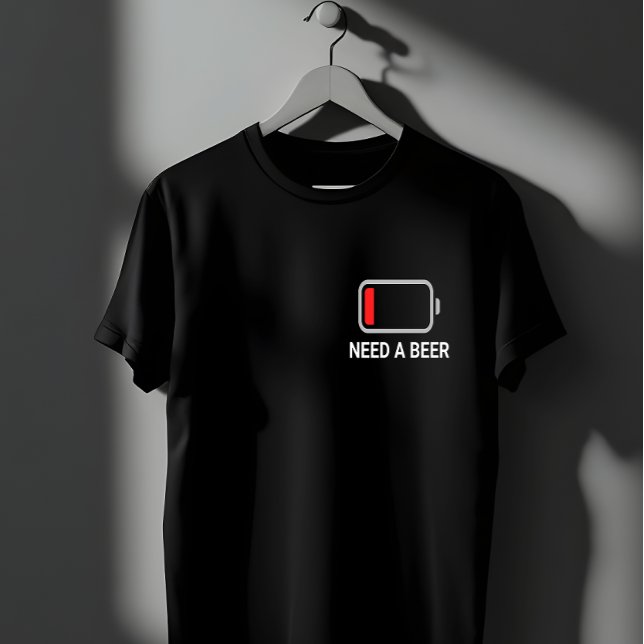 Funny Need A Beer Low Battery Drinking Humor T-Shirt (Creator Uploaded)