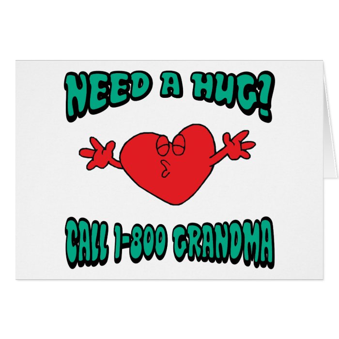 Funny Need A Hug Grandma Greeting Card