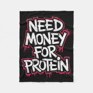 Funny Need Money For Protein Workout Joke Gym Weig Fleece Blanket