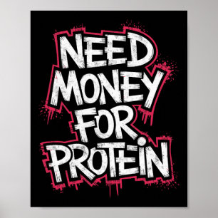 Funny Need Money For Protein Workout Joke Gym Weig Poster