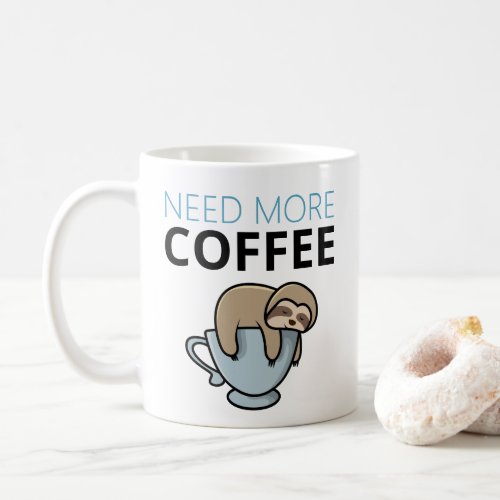 Funny Need More Coffee tired sloth lazy meme humor Coffee Mug