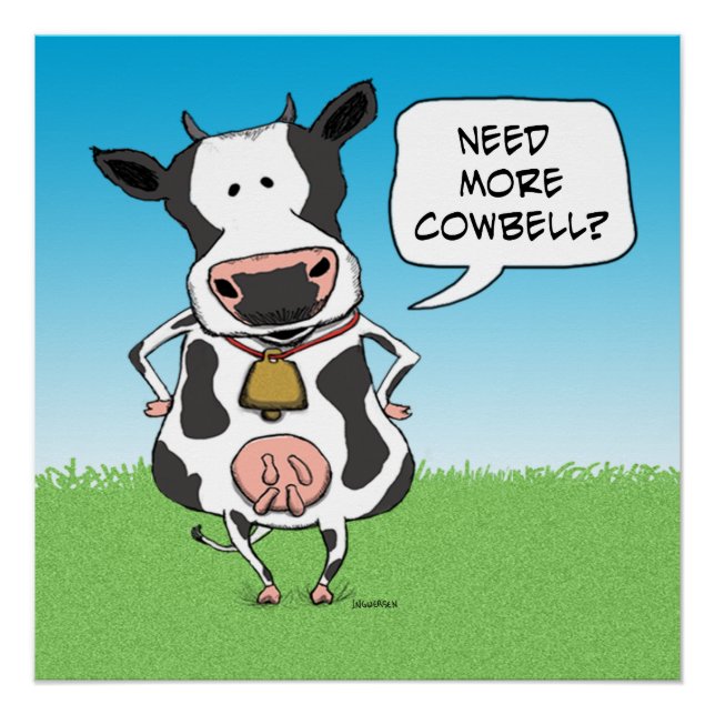 Funny Need More Cowbell Cow Poster (Front)