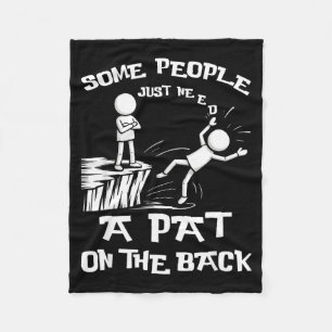 Funny Need Sarcasm Pat Just Humor Back People Some Fleece Blanket