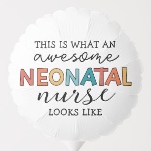 Funny Neonatal Nurse Awesome Appreciation Balloon