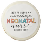 Funny Neonatal Nurse Awesome Appreciation Sugar Cookie (Front)