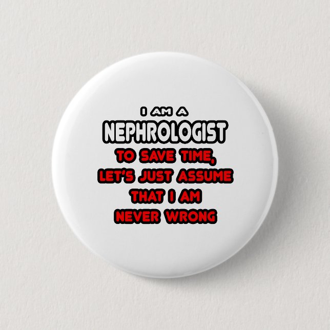 Funny Nephrologist T-Shirts and Gifts Pinback Button (Front)
