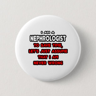 Funny Nephrologist T-Shirts and Gifts Pinback Button