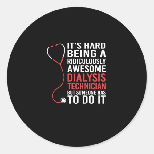 Funny Nephrology Humor Kidney Dialysis Tech Classic Round Sticker