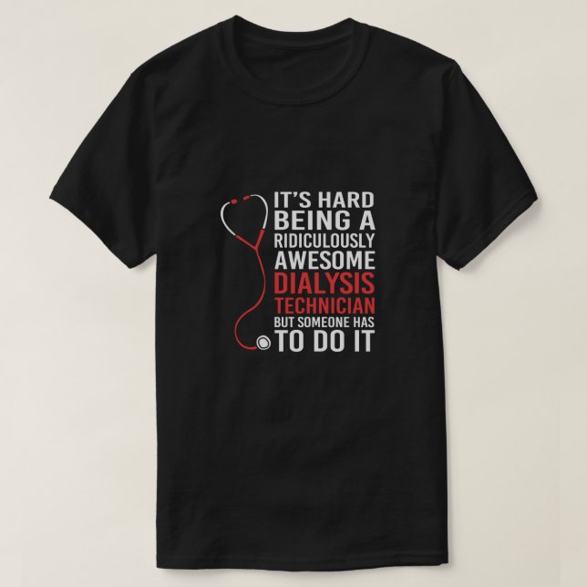 Funny Nephrology Humor Kidney Dialysis Tech T-Shirt (Design Front)