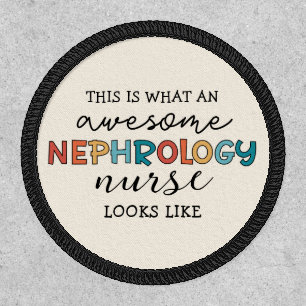 Funny Nephrology Nurse Awesome Appreciation Patch