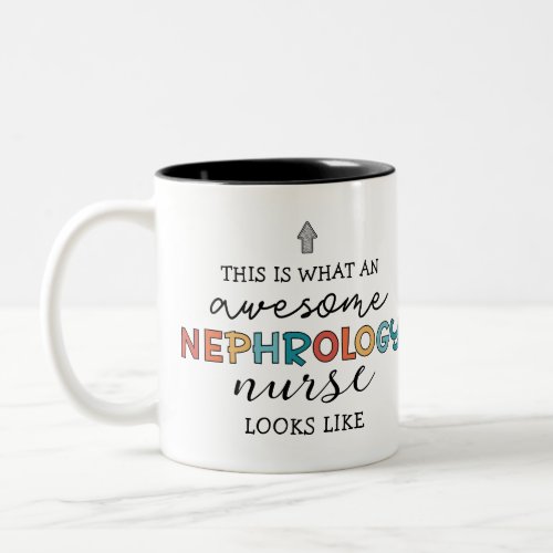 Funny Nephrology Nurse Awesome Appreciation Two_Tone Coffee Mug