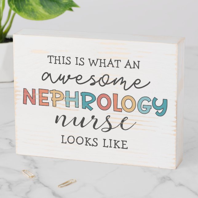 Funny Nephrology Nurse Awesome Appreciation Wooden Box Sign (In Situ Horizontal)