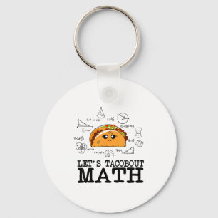 Funny Nerdy Lets Taco Bout Math Pi Day Math Teache Keychain