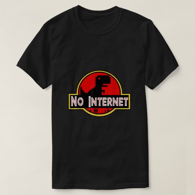 Funny Nerdy No Internet Dinosaur Computer Science  T-Shirt (Design Front)