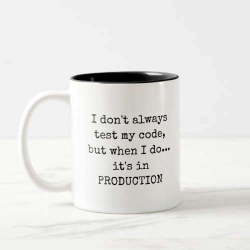 Funny Nerdy Test in Production Two_Tone Coffee Mug