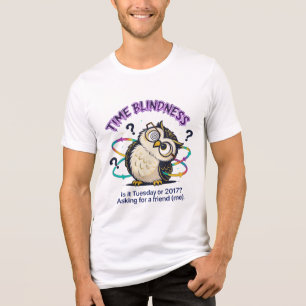 Funny Neurodivergent ADHD Owl Time Blindness Tri-Blend Shirt