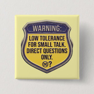 Funny Neurodivergent Low Tolerance for Small Talk  Button