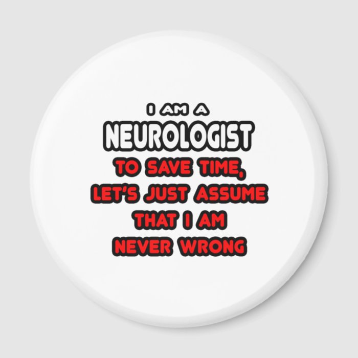 Funny Neurologist T Shirts and Gifts Magnet