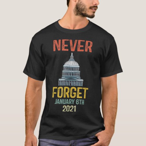 Funny Never Forget 6th January 2021 Retro Vintage  T_Shirt