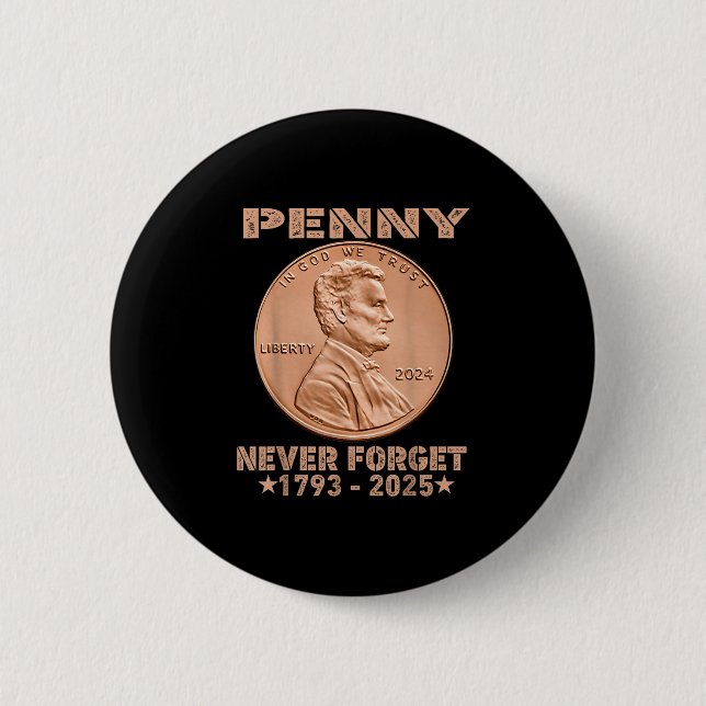 Funny Never Forget Penny Coin 1 Cent Retro 2025 _1 Button (Front)