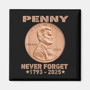 Funny Never Forget Penny Coin 1 Cent Retro 2025 _1 Magnet