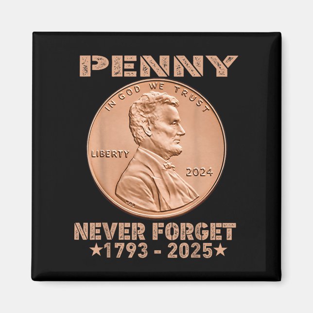 Funny Never Forget Penny Coin 1 Cent Retro 2025 _1 Magnet (Front)