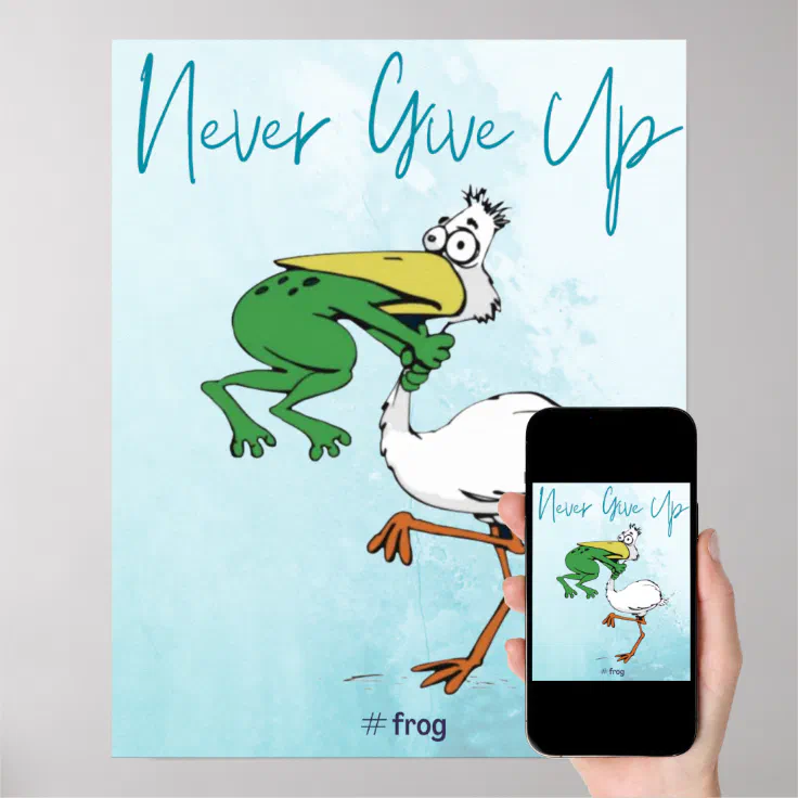 Funny Never Give Up #Frog Choking Bird Poster | Zazzle