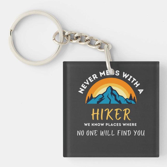 Funny Never mess with a hiker Keychain (Front)