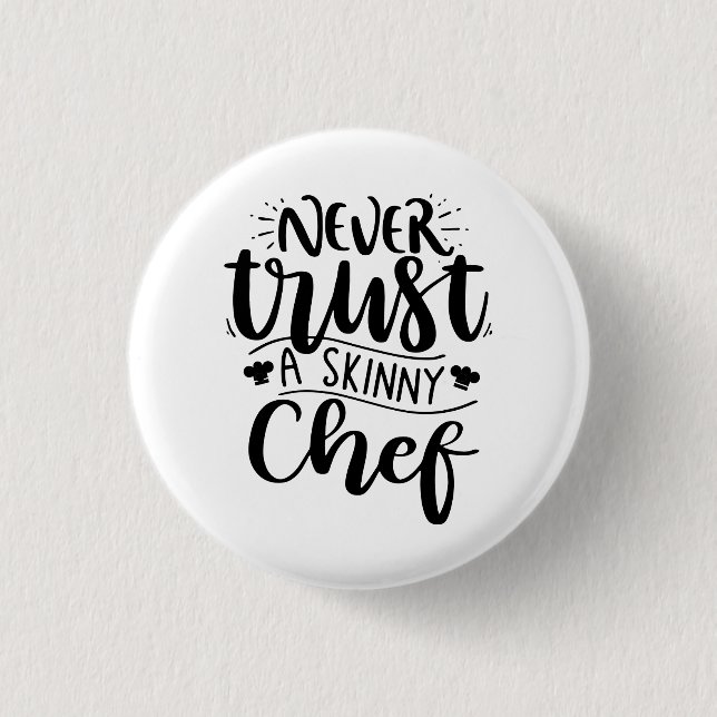 Funny Never Trust a Skinny Chef Hat Modern  Button (Front)
