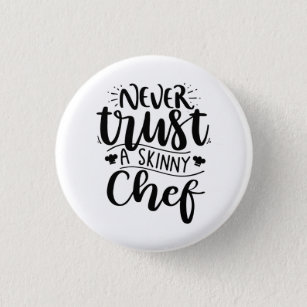 Gift For Chef, Wine Lover - Never Trust, A Skinny Chef, Cooking Lover