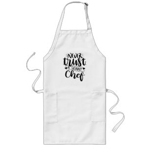 Funny Never Trust a Skinny Chef Hat Modern    Long Apron