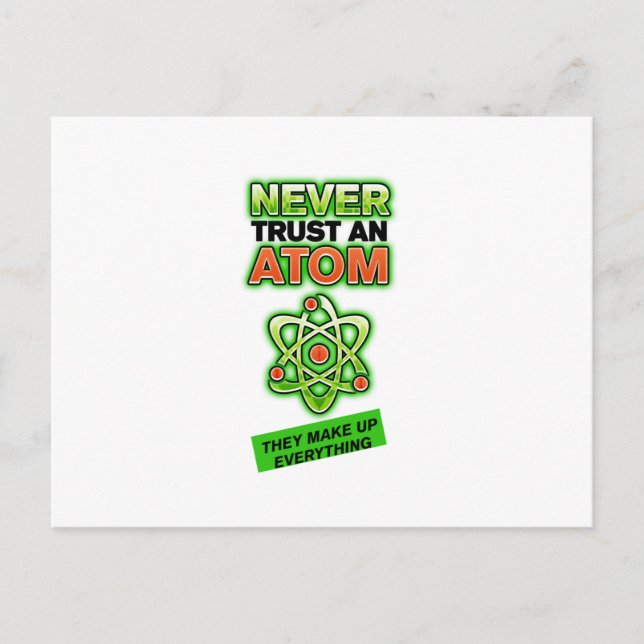 Funny Never Trust an Atom Postcard (Front)