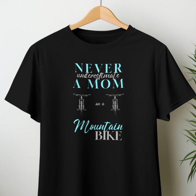 Funny Never underestimate a Mom on a Mountain Bike T-Shirt (Creator Uploaded)